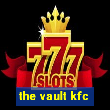 the vault kfc